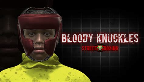 Bloody Knuckles Street Boxing details .